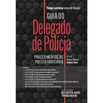 Guia do Delegado de Polícia: Procedimentos de policia Judiciaria Guia do Delegado de Polícia: Procedimentos de policia Judiciaria