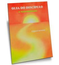 Guia do Discípulo - A Testemunhação - Livro de Orientação e Facilitação
