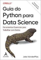 Guia do Python para Data Science - Tradução da Segunda Edição: Ferramentas Essenciais para Trabalhar