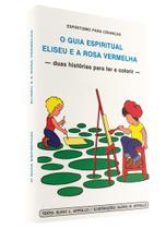 Guia Espiritual / Eliseu e a Rosa Vermelha (O)