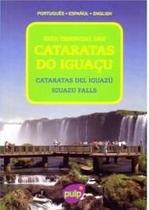 Guia Essencial das Cataratas do Iguaçu