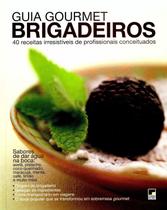 Guia Gourmet - Brigadeiros - 40 Receitas Irresistíveis - Casa Dois