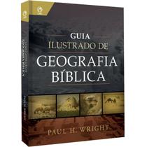 Guia Ilustrado de Geografia Bíblica Capa Dura Paul Wright Guia Ilustrado de Geografia Bíblica Capa Dura Paul Wright