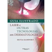 Guia Ilustrado Laser e Outras Tecnologias em Dermatologia Capa dura Guia Ilustrado Laser e Outras Tecnologias em Dermatologia Capa dura