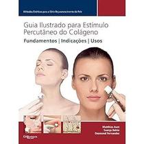 Guia Ilustrado Para Estimulo Percutâneo Do Colágeno Capa dura