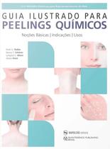 Guia Ilustrado para Peelings Químico: Noções Básicas, Indicações, Usos - Editora Napoleao Ltda.me