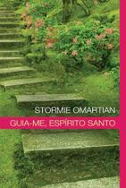 Guia-me, Espírito Santo - Stormie Omartian