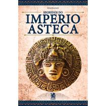 Guia O Segredo Dos Impérios - Maia, Inca, Asteca, Egito, Romano e Grego - Escolha o seu TEMA:ASTECA