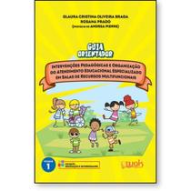 Guia Orientador: Intervenções pedagógicas e organização do atendimento educacional especializado em salas de recursos multifuncionais