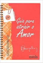 Guia para atrair o amor - EDITORA DA MENTE