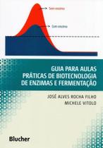 Guia Para Aulas Práticas de Biotecnologia de Enzimas e Fermentação