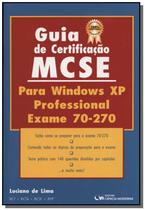 Guia Para Certificação Mcse: Para Windows Xp Professional Exame 70-270