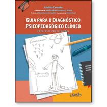 Guia para o Diagnostico Psicopedagogico Clinico: Portfolio Profissional - Wak Editora