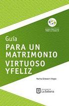 Guía para un matrimonio virtuoso y feliz