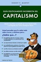 Guía políticamente incorrecta del capitalismo - Editorial Innisfree Ltd.