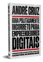 Guia Politicamente Incorreto Para Empreendedores Digitais Sortido