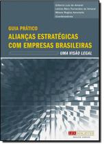 Guia Prático - Alianças Estratégicas com Empresas Brasileiras - Uma Visão Legal - Lex