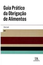 Guia prático da obrigação de alimentos Guia prático da obrigação de alimentos