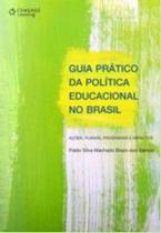 Guia pratico da politica no brasil - acoes, planos, programas e impactos - CENGAGE LEARNING NACIONAL