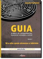 Guia Prático de Competências, Argumentos, Estratégias e Currículo - Vol.1 Guia Prático de Competências, Argumentos, Estratégias e Currículo - Vol.1