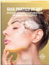 Guia Prático de HRT Reposição Hormonal e Suplementação em Dermatologia Estética - Napoleão - Foco