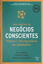 Guia prático de negócios conscientes: interdependência dos stakeholders Guia prático de negócios conscientes: interdependência dos stakeholders