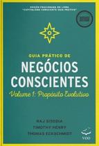 Guia prático de negócios conscientes: Volume 1: Propósito evolutivo