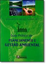 Guia Prático de Planejamento e Gestão Ambiental - O Caminho para uma Empresa Sustentável.