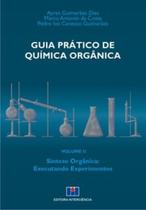 Guia prático de química orgânica: síntese orgânica: executando experimentos