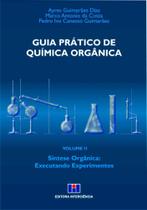 Guia Prático de Química Orgânica: Síntese Orgânica: Executando Experimentos (Volume 2)