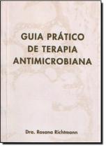 Guia pratico de terapia antimicrobiana - RGR PUBLICACOES (SORIAK) Guia pratico de terapia antimicrobiana - RGR PUBLICACOES (SORIAK)