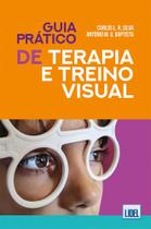 Guia Prático de Terapia e Treino Visual - Lidel