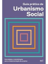 Guia prático de urbanismo social - BEI EDITORA Guia prático de urbanismo social - BEI EDITORA