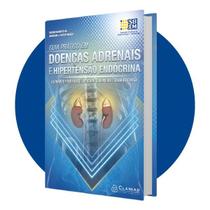 Guia Prático Em Doenças Adrenais E Hipertensão Endócrina Guia Prático Em Doenças Adrenais E Hipertensão Endócrina