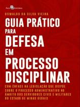 Guia prático para defesa em processo disciplinar
