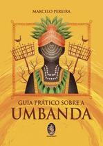 Guia prático sobre a Umbanda Guia prático sobre a Umbanda