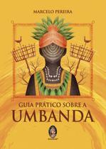 Guia Prático Sobre A Umbanda - MADRAS Guia Prático Sobre A Umbanda - MADRAS