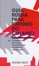 Guia Rússia Para Turismo do Colapso - ELEFANTE EDITORA