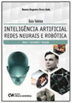 Guia Teórico - Inteligência Artificial - Redes Neurais e Robótica -Básico, Intermediário e Avançado - CIENCIA MODERNA