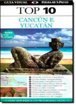 Guia Top 10 - Cancún e Yucatán - Publifolha