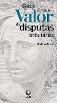 Guia valor economico de disputas tributarias - GLOBO LIVROS Guia valor economico de disputas tributarias - GLOBO LIVROS