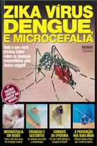 Guia Zika Vírus, Dengue e Microcefalia: Tudo o que você precisa saber sobre as doenças transmitidas pelo Aedes aegypti