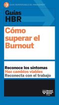 Guías HBR: Cómo superar el burnout - Reverté Management