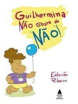Guilhermina Não Gosta De Não! Guilhermina Não Gosta De Não!