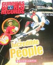 Guinness World Records: Incredible People - Grandes 6-9 - Scholastic