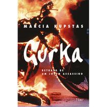 Gurka - Retrato de um Jovem Assassino - EDITORA ROCCO Gurka - Retrato de um Jovem Assassino - EDITORA ROCCO