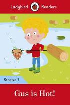 Gus Is Hot! - Ladybird Readers - Starter Level 7 - Book With Downloadable Audio (US/UK)