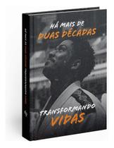 Há Mais de Duas Décadas Transformando Vidas Há Mais de Duas Décadas Transformando Vidas