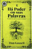Há Poder Em Suas Palavras - Suas Palavras Estão Carregadas De Dinamite!