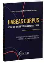 Habeas Corpus - Desafios Da Sentença Condenatória